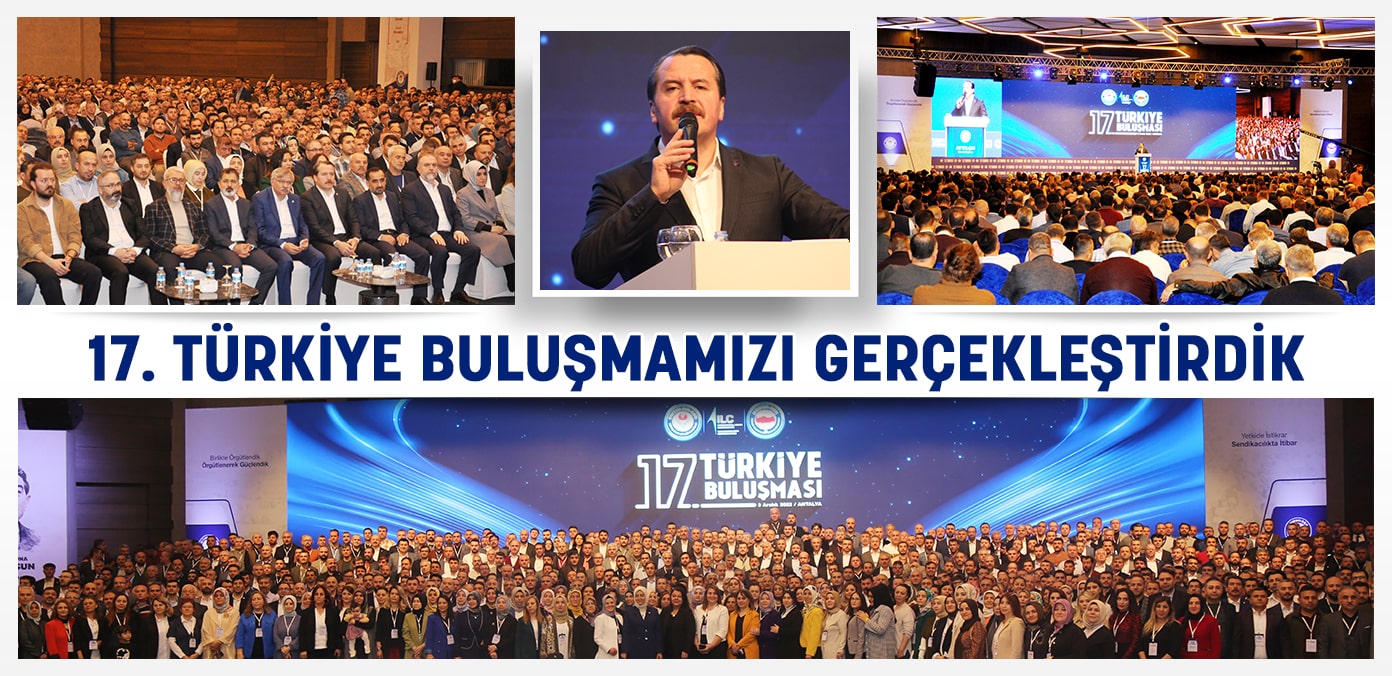İstanbul 8 nolu Şube Yönetim Kurulu olarak  17. Türkiye Buluşmasına Katıldık.